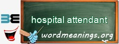 WordMeaning blackboard for hospital attendant